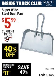 Harbor Freight ITC Coupon 16" SUPER WIDE STEEL SHOP DUST PAN Lot No. 67068 Expired: 1/6/22 - $5.99