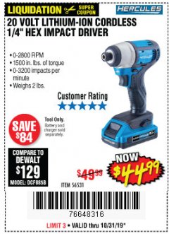 Harbor Freight Coupon HERCULES 20 VOLT LITHIUM-ION CORDLESS 1/4" HEX IMPACT DRIVER Lot No. 56531 Expired: 10/31/19 - $44.99