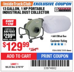 Harbor Freight ITC Coupon 13 GALLON INDUSTRIAL PORTABLE DUST COLLECTOR Lot No. 61808/31810 Expired: 3/19/19 - $129.99