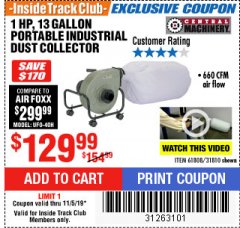 Harbor Freight ITC Coupon 13 GALLON INDUSTRIAL PORTABLE DUST COLLECTOR Lot No. 61808/31810 Expired: 11/5/19 - $129.99