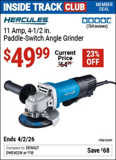 Harbor Freight Coupon HERCULES 11 AMP, 4-1/2 IN. PADDLE-SWITCH ANGLE GRINDER Lot No. 56459 Valid: 12/31/69 - 4/2/26 - $49.99