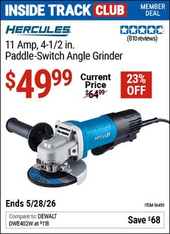 Harbor Freight ITC Coupon HERCULES 11 AMP, 4-1/2 IN. PADDLE-SWITCH ANGLE GRINDER Lot No. 56459 Valid Thru: 5/28/26 - $49.99