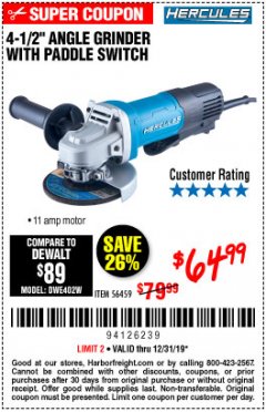 Harbor Freight Coupon HERCULES 11 AMP, 4-1/2 IN. PADDLE SWITCH ANGLE GRINDER Lot No. 56459 Expired: 12/31/19 - $64.99