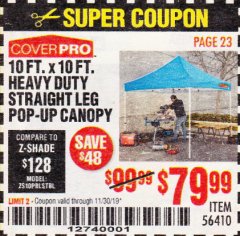 Harbor Freight Coupon COVERPRO 10 FT. X 10 FT. HEAVY DUTY STRAIGHT-LEG POP-UP CANOPY Lot No. 56410 Expired: 11/30/19 - $79.99