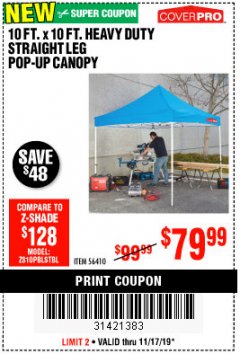 Harbor Freight Coupon COVERPRO 10 FT. X 10 FT. HEAVY DUTY STRAIGHT-LEG POP-UP CANOPY Lot No. 56410 Expired: 11/17/19 - $79.99