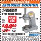 Harbor Freight ITC Coupon 1 TON ARBOR PRESS Lot No. 3552 Expired: 7/31/17 - $44.99