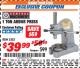 Harbor Freight ITC Coupon 1 TON ARBOR PRESS Lot No. 3552 Expired: 9/30/17 - $39.99