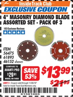 Harbor Freight ITC Coupon 4" MASONRY DIAMOND BLADE ASSORTED SET - PACK OF 3 Lot No. 56475/61893/46152 Expired: 11/3/19 - $13.99