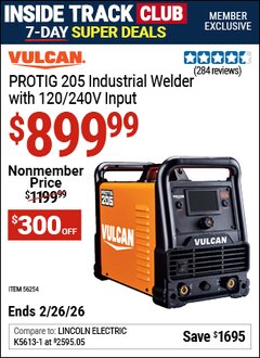 Harbor Freight ITC Coupon VULCAN PROTIG 205 INDUSTRIAL WELDER WITH 120/240V INPUT Lot No. 56254 Expired: 2/26/26 - $899.99