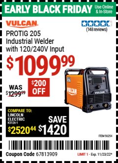 Harbor Freight Coupon VULCAN PROTIG 205 INDUSTRIAL WELDER WITH 120/240 VOLT INPUT Lot No. 56254 Expired: 11/23/22 - $1099.99