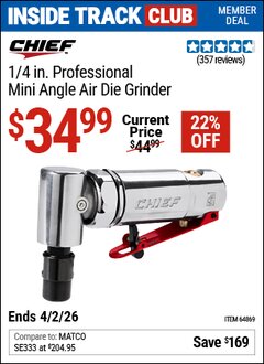 Harbor Freight Coupon CHIEF 1/4 IN. PROFESSIONAL MINI ANGLE AIR DIE GRINDER Lot No. 64869 Valid: 12/31/69 - 4/2/26 - $34.99