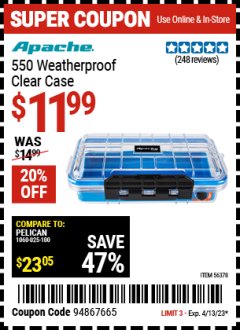 Harbor Freight Coupon 550 APACHE WEATHERPROOF CLEAR CASE Lot No. 56378 Expired: 4/13/23 - $11.99
