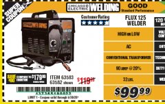 Harbor Freight Coupon CHICAGO ELECTRIC FLUX 125 WELDER Lot No. 63583/63582 Expired: 6/30/20 - $99.99
