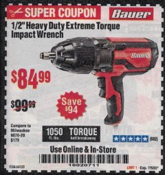 Harbor Freight Coupon 1/2" HEAVY DUTY EXTREME TORQUE IMPACT WRENCH Lot No. 64120 Expired: 7/5/20 - $84.99