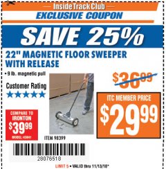 Harbor Freight ITC Coupon 22 IN. MAGNETIC FLOOR SWEEPER WITH RELEASE Lot No. 98399 Expired: 11/13/18 - $29.99