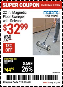 Harbor Freight Coupon 22 IN. MAGNETIC FLOOR SWEEPER WITH RELEASE Lot No. 98399 Expired: 3/7/24 - $32.99