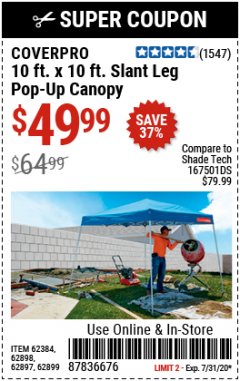 Harbor Freight Coupon 10 FT X 10 FT SLANT LEG POP-UP CANOPY Lot No. 62384/62898/62897/62899 Expired: 7/31/20 - $49.99