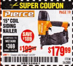 Harbor Freight Coupon PIERCE 15 COIL SIDING NAILER Lot No. 56388 Expired: 1/31/20 - $179.99