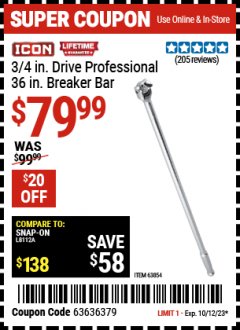 Harbor Freight Coupon ICON 3/4 IN. DRIVE PROFESSIONAL 36 IN. BREAKER BAR Lot No. 63854 Expired: 10/12/23 - $79.99