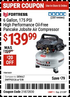 Harbor Freight Coupon FORTRESS 6 GALLON, 175 PSI HIGH PERFORMANCE OIL-FREE PANCAKE JOBSITE AIR COMPRESSOR Lot No. 56829 EXPIRES: 2/1/26 - $139.99