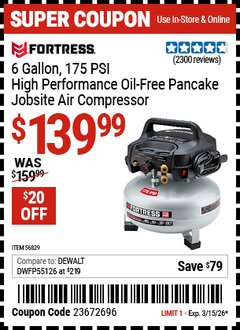 Harbor Freight Coupon FORTRESS 6 GALLON, 175 PSI HIGH PERFORMANCE OIL-FREE PANCAKE JOBSITE AIR COMPRESSOR Lot No. 56829 Expired: 3/15/26 - $139.99