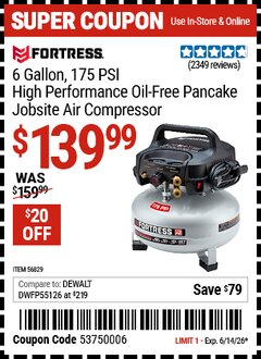 Harbor Freight Coupon FORTRESS 6 GALLON, 175 PSI HIGH PERFORMANCE OIL-FREE PANCAKE JOBSITE AIR COMPRESSOR Lot No. 56829 Expired: 6/14/26 - $139.99