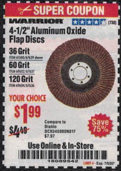 Harbor Freight Coupon WARRIOR 4-1/2" FLAP DISCS Lot No. 61500/67639/69602/67637/69604/67636 Expired: 7/5/20 - $1.99