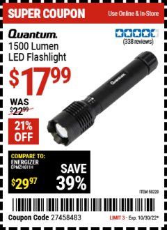 Harbor Freight Coupon QUANTUM 1500 LUMEN LED FLASHLIGHT Lot No. 58220 Expired: 10/30/22 - $17.99