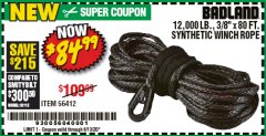 Harbor Freight Coupon BADLAND 12,000 LB., 80 FT. X 3/8” SYNTHETIC WINCH ROPE Lot No. 56412 Expired: 6/30/20 - $84.99