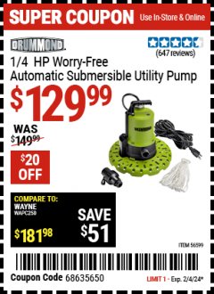 Harbor Freight Coupon DRUMMOND 1/4 HP WORRY-FREE AUTOMATIC SUBMERSIBLE UTILITY PUMP Lot No. 56599 Expired: 2/4/24 - $129.99