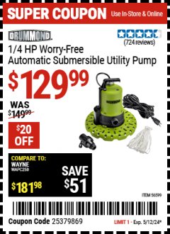Harbor Freight Coupon DRUMMOND 1/4 HP WORRY-FREE AUTOMATIC SUBMERSIBLE UTILITY PUMP Lot No. 56599 Expired: 5/12/24 - $129.99