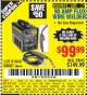 Harbor Freight Coupon 90 AMP FLUX WIRE WELDER Lot No. 61849/62719/68887 Expired: 10/17/15 - $99.99