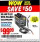 Harbor Freight Coupon 90 AMP FLUX WIRE WELDER Lot No. 61849/62719/68887 Expired: 11/30/15 - $99.99