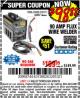 Harbor Freight Coupon 90 AMP FLUX WIRE WELDER Lot No. 61849/62719/68887 Expired: 9/30/16 - $98.88