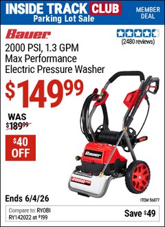 Harbor Freight Coupon BAUER 2000 PSI, 1.3 GPM MAX PERFORMANCE ELECTRIC PRESSURE WASHER Lot No. 56877 Valid: 12/31/69 - 6/4/26 - $149.99
