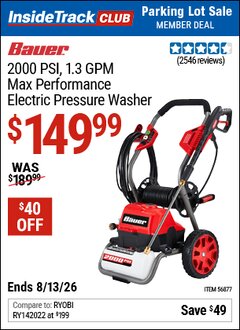 Harbor Freight ITC Coupon BAUER 2000 PSI, 1.3 GPM MAX PERFORMANCE ELECTRIC PRESSURE WASHER Lot No. 56877 Valid Thru: 8/13/26 - $149.99