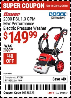 Harbor Freight Coupon BAUER 2000 PSI, 1.3 GPM MAX PERFORMANCE ELECTRIC PRESSURE WASHER Lot No. 56877 Expired: 8/23/26 - $149.99
