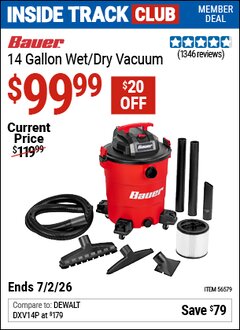 Harbor Freight Coupon BAUER 14 GALLON WET/DRY VACUUM Lot No. 56579 Valid: 12/31/69 - 7/2/26 - $99.99