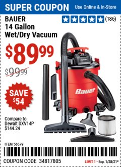 Harbor Freight Coupon BAUER 14 GALLON WET/DRY VACUUM Lot No. 56579 Expired: 1/28/21 - $89.99
