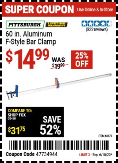 Harbor Freight Coupon 60" ALUMINUM F-STYLE BAR CLAMP Lot No. 60673 Expired: 6/18/23 - $14.99