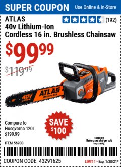 Harbor Freight Coupon ATLAS 40V LITHIUM-ION 16" BRUSHLESS CHAINSAW Lot No. 56938 Expired: 1/28/21 - $99.99