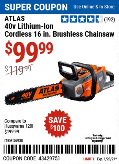 Harbor Freight Coupon ATLAS 40V LITHIUM-ION 16" BRUSHLESS CHAINSAW Lot No. 56938 Expired: 1/28/21 - $99.99