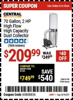 Harbor Freight Coupon 70 GALLON, 2 HP HEAVY DUTY HIGH FLOW, HIGH CAPACITY DUST COLLECTOR Lot No. 61790/97869 Expired: 6/19/22 - $209.99