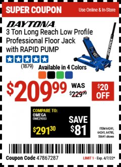 Harbor Freight Coupon DAYTONA 3 TON LONG-REACH LOW-PROFILE PROFESSIONAL FLOOR JACK WITH RAPID PUMP Lot No. 56641/64241/64781/64785 Expired: 4/7/22 - $209.99