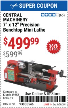 Harbor Freight Coupon 7 IN. X 12 IN. PRECISION BENCHTOP MINI LATHE Lot No. 93799 Expired: 6/30/20 - $499.99