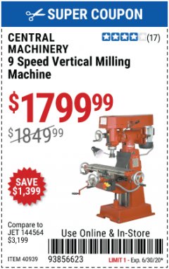 Harbor Freight Coupon 9 SPEED VERTICAL MILLING MACHINE Lot No. 40939 Expired: 6/30/20 - $1799.99