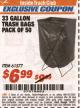 Harbor Freight ITC Coupon 33 GALLON TRASH BAGS PACK OF 50 Lot No. 61577/90517/61505 Expired: 7/31/17 - $6.99