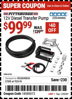Harbor Freight Coupon PITTSBURGH 12V DIESEL TRANSFER PUMP Lot No. 66784 Expired: 1/25/26 - $99.99