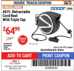 Harbor Freight ITC Coupon VANGUARD 40 FT. X 14/3 GAUGE RETRACTABLE CORD REEL WITH TRIPLE TAP, BLACK Lot No. 62952 Expired: 6/30/20 - $64.99