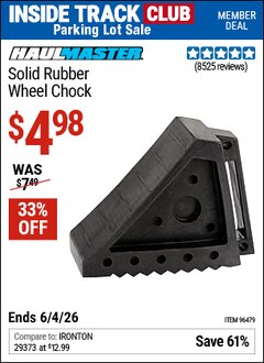 Harbor Freight Coupon HAUL-MASTER SOLID RUBBER WHEEL CHOCK Lot No. 69326/69853/56891/96479 Valid: 12/31/69 - 6/4/26 - $4.98